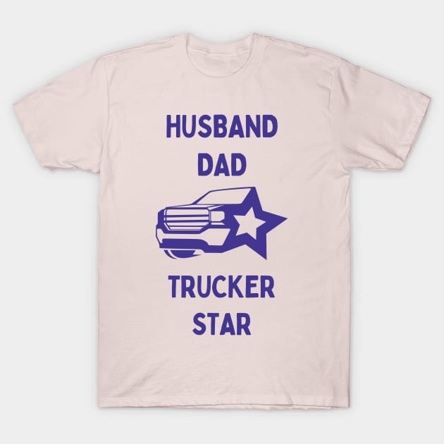 Husband Dad Trucker Star T-Shirt by Anavarna Project